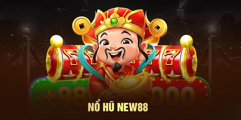 Vì sao nổ hũ tại New88 lại được yêu thích và chọn lựa nhiều đến vậy
